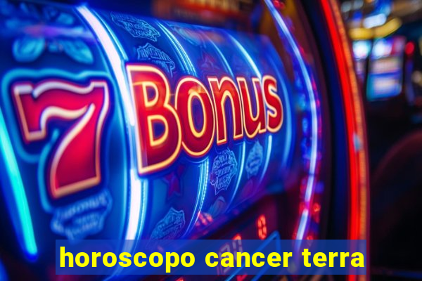 horoscopo cancer terra